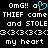 Pixelated text on black background with cyan heart symbol, repeating 'OmG!! a THIEF came and STOLE my heart' in two