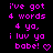 A static digital image displays pink pixelated text on a black background with a gray bottom-right corner, showing variations of 'i luv ya babe!' with different punctuation and symbols.