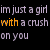 Pixelated text repeats 'im just a girl with a crush on you' across multiple lines, with colored highlights and pink heart symbols.
