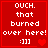Red square icon with white pixelated text reading "OUCH. that burned over here! :]]" and a red heart symbol, showing animation changes in heart count.