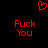 Red pixelated text and heart symbol on black background, with two identical 'Fuck You' phrases side-by-side.
