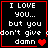Four identical black square with red borders display white pixelated text reading "I LOVE YOU... but you don't give damn" with a red heart symbol