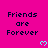 A static image with a bright pink background displays the text 'Friends are Forever' in black pixelated font, accompanied by small cyan heart symbols.
