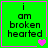 Green square with pink border displays 'i am broken hearted' text and animated heart symbols changing from pink to purple to gray.