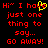 Red pixelated text on black background with yellow heart symbol replacing 'love' in 'Hi I have just one thing to say... Go away!'