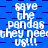 Blue background with repeating white text 'save the pandas they need us!!!' in pixelated font, arranged in a pattern