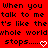 Red background with black pixelated text repeating 'When you talk to me it's like the whole world stops....' and two white heart symbols.
