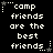 Black background with white pixelated text reading 'camp friends are the best friends' repeated in six positions, each surrounded by small star and dot decorations.