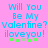 Pixelated blue text on pink background reads 'Will You Be My valentine? iloveyou!' with green plus signs below.