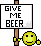 Pixel art buddy icon showing a yellow smiley face holding a wooden sign with 'GIVE ME BEER' text, rendered in 8-bit style on white background.