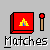 Pixel art icon showing a red matchbook with yellow flame and blue core, a brown matchstick with red tip, and the word 'Matches' in blocky white text on gray background.