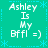 A static image with a teal background featuring repeated light blue asterisk and dotted line patterns, displaying the text "Ashley Is My Bffl =)" in white pixelated font across four identical quadrants.