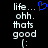 Pixelated text reads 'life... ohh. thats good :(' with a blue heart symbol above the first line on black background.