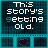 Text 'This story's getting old.' appears on a dark teal background with pixelated white and cyan lettering, accompanied by animated heart icons