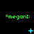Green text *megant: appears above three of cyan pixel art symbols on a black background, with symbols changing across three