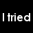 Black background with white pixelated text reading 'I tried to fit in but i grew' across two lines.