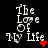 Pixelated text "The Love Of My Life" with a red heart symbol on black background, displayed in four positions