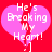 A pixelated pink heart with a vertical crack, overlaid on red background, displaying white text 'He's Breaking My Heart!' in four lines.