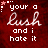A 4-frame animated contact sheet showing a red background with white text reading 'your a lush and i hate it' where the word 'hate' alternates between white and pink across frames.