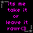 Pixelated text in bright pink on black background with white star and dotted line accents, repeating 'its me take it or leave it rawr<3' across multiple