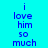 A static image displays the phrase "i love him so much" in blue text on a cyan background, with white rectangular overlays partially obscuring sections of the text.