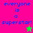Pixelated text 'everyone is a superstar!' in blue on pink and green backgrounds with star symbols.