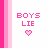 Pixelated graphic with pink text 'BOYS LIE' and a heart symbol on white background, featuring vertical pink stripes on left side.