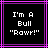 Two identical static display pixelated text "I'm A Bull 'Rawr!'" on black backgrounds with purple borders