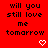 Red background with black text reading "will you still love me tomorrow" repeated in a , each instance accompanied by a white pixelated heart symbol
