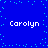 Blue background with cyan pixel dots scattered , four instances of the name 'Carolyn' in white pixelated text arranged in a