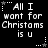 Black background with white pixelated text reading "All I want for Christs is u" repeated in six positions, each surrounded by small white star and dot patterns