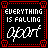 identical pixelated icons with red borders, black backgrounds, and white text reading "EVERYTHING IS FALLING APART" in two lines