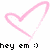 Pixelated pink heart outlines with a gray square and text 'hey em :)' on white background.