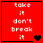 Red square with white text 'take it don't break it' and heart symbols changing across four