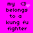 A bright pink background displays black pixelated text reading "my <3 belongs to a kung fu fighter" with animated heart effects.