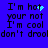 Blue background with black pixelated text reading "I'm hot your not I'm cool don't drool" and a small blue animated dot near the 't' in 'hot'.