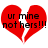 Red broken heart shape with black text 'ur mine not hers!!!' overlaid on white background.