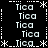 A static pixel art composition with repeated 'Tica' text and asterisk-dash borders on a black background, featuring white and light gray pixels in a