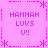 Pixelated pink background with repeated purple text "HANNAH LUVS U!!" and decorative asterisks in a