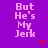 Purple background with repeated text "But He's My Jerk" in light pink pixelated font and red pixel hearts, with a gray rectangle in the bottom-right corner.