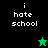 Four display 'i hate school' text with green and black backgrounds, featuring a small star icon that changes color from green to black