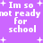 Purple background with white pixelated text reading "Im so not ready for school" repeated four times, surrounded by white plus signs.