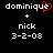 Pixelated text displays 'dominique' with a red heart replacing the letter 'e', plus '+' symbol, 'nick', and date '3-2-08' on black background.