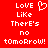 Red background with white pixelated text reading 'LOVE Like There's no tomorrow!' and a heart symbol, displayed in two identical side-by-side