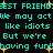 Pixelated cyan text on black background with yellow stars, repeating 'BEST FRIENDS' and 'we may act like idiots but we're having fun!' in a looped animation.