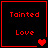 Four red-outlined black squares display 'Tainted Love' text with varying heart symbols: single pixelated heart, two hearts, double hearts, and faded hearts.