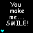 Black background displays repeated 'You make me... SMILE!' text with cyan star icons varying in quantity per instance.