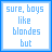 A 5x5 grid of pixelated text-based buddy icons with blue borders, displaying variations of the phrases "sure, boys like blondes but" and "they love brunettes" in light blue and pink text on white backgrounds.