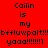 Red background with black text repeating 'Cailin is my bffluwpalt!!! yaaa!!!!!!' across multiple , some text on white rectangular backgrounds