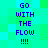 Pixelated text 'GO WITH THE FLOW !!!' repeated in two vertical on a green and cyan pixel background